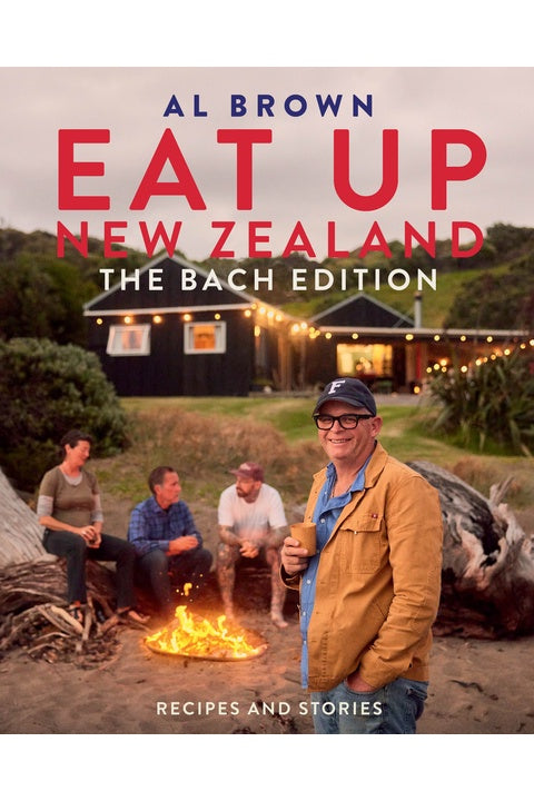 Eat Up New Zealand - The Bach Edition - Al Brown
