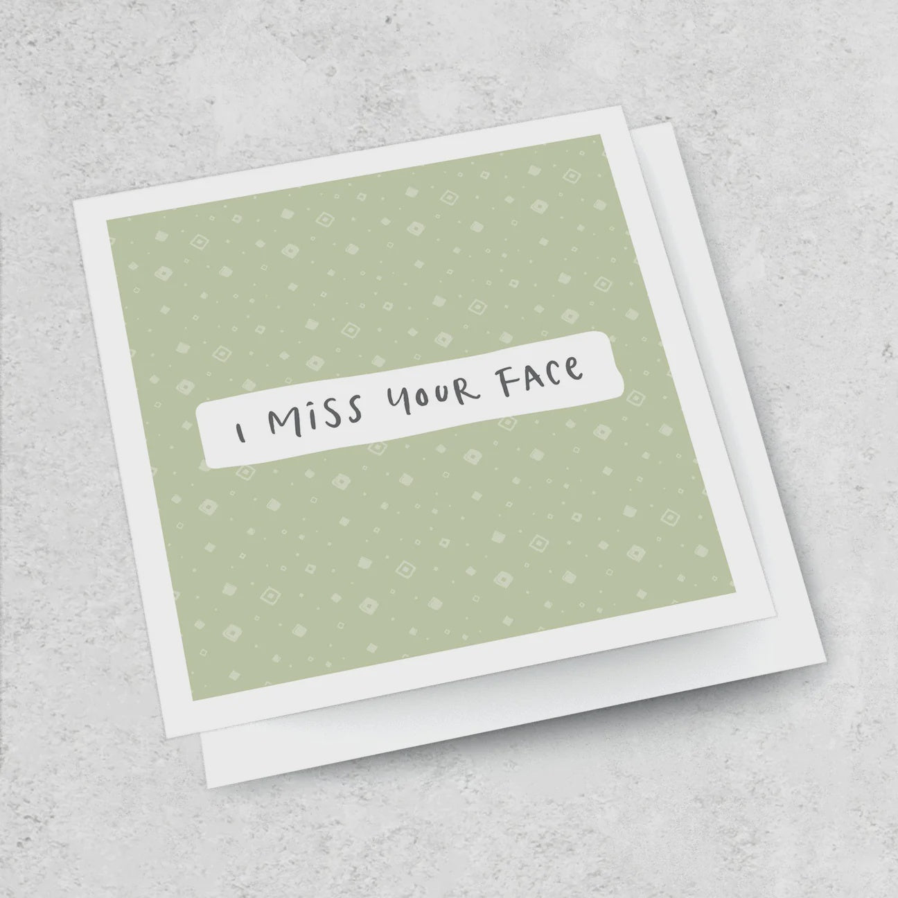 I Miss Your Face Card