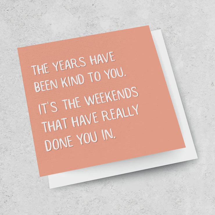 The Years Have Been Kind Card