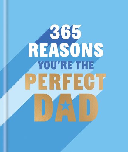 365 Reasons You're the Perfect Dad