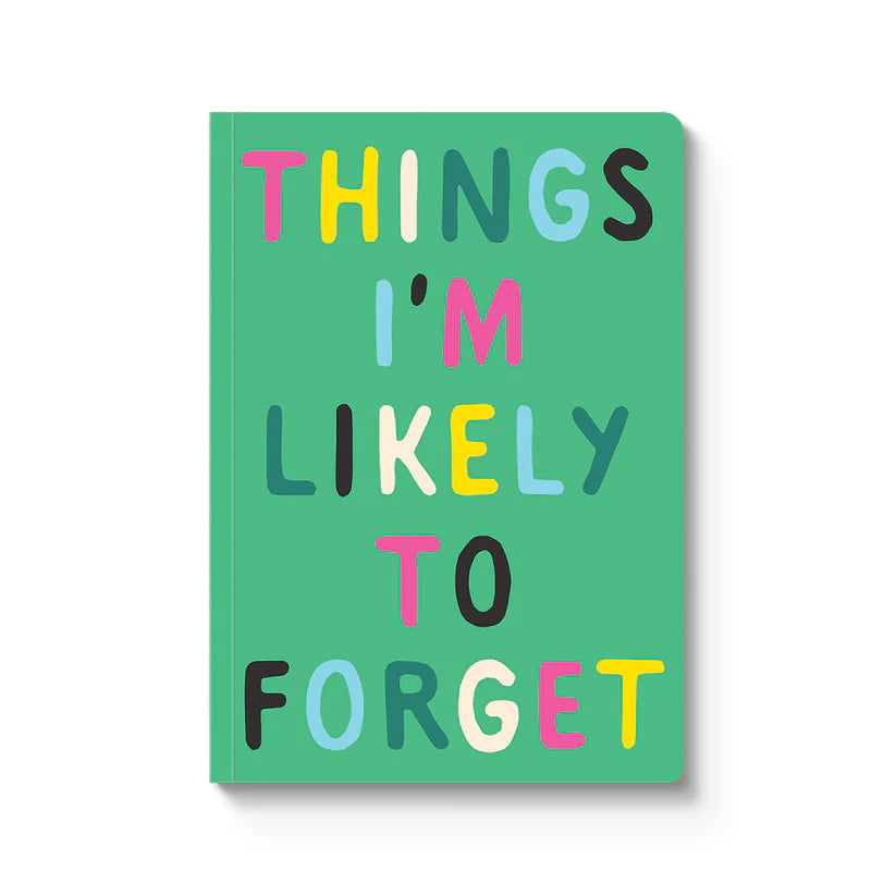 Notebook | THINGS I'M LIKELY TO FORGET