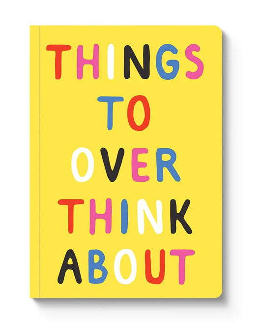 Notebook | THINGS TO OVERTHINK ABOUT