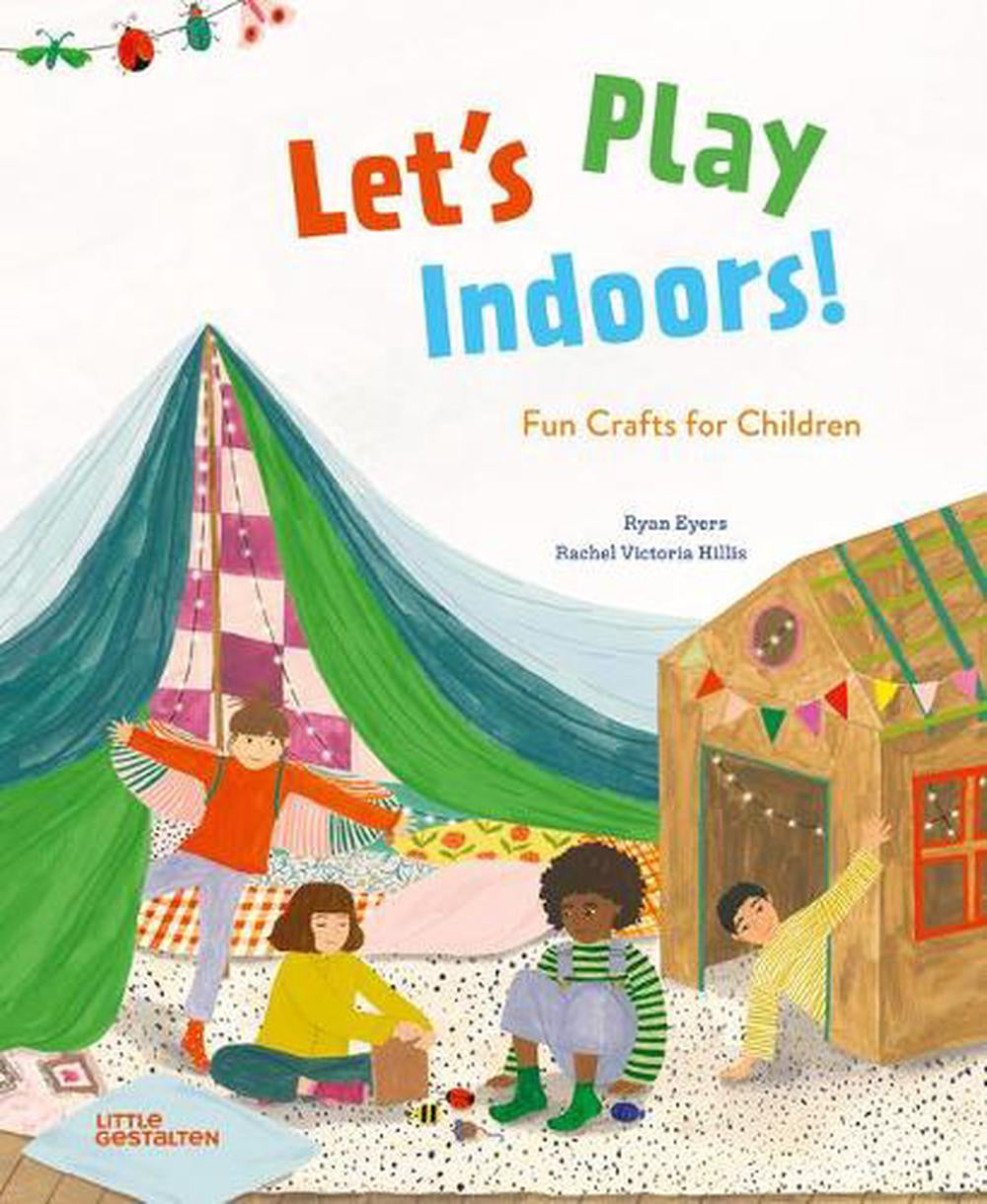 Let's Play Outdoors! - Fun Crafts for Children: Ryan Eyers - Found My Way Invercargill